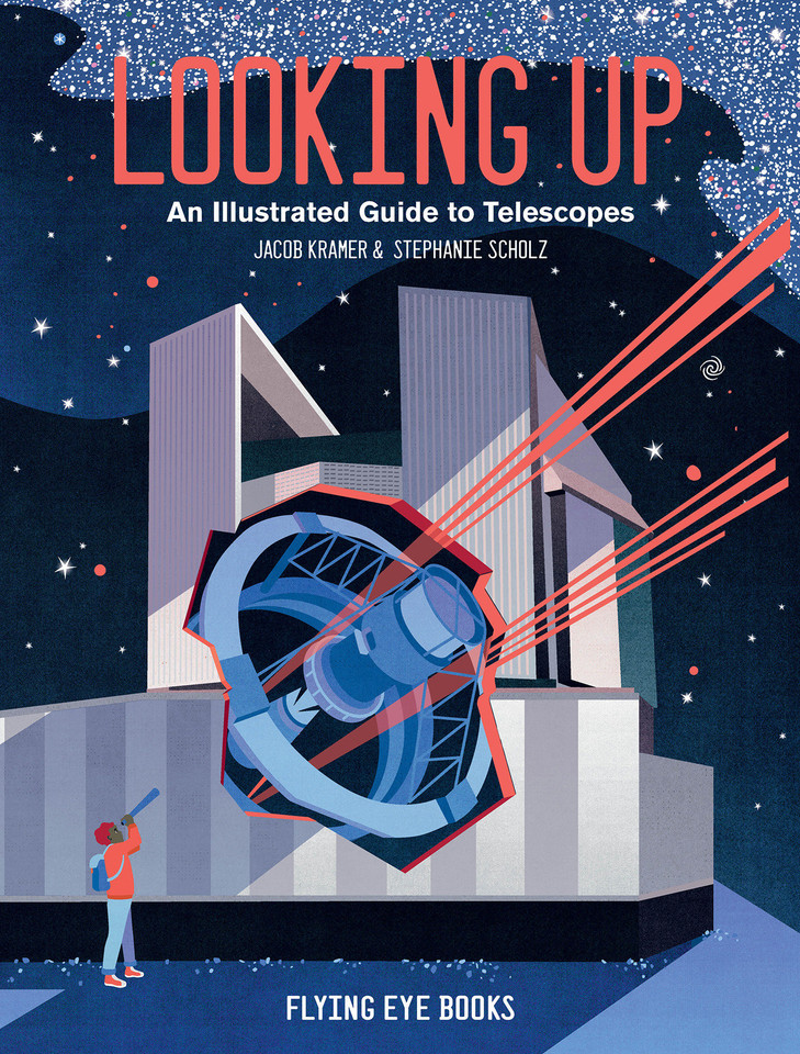 Looking Up: An Illustrated Guide to Telescopes book cover by Jacob Kramer