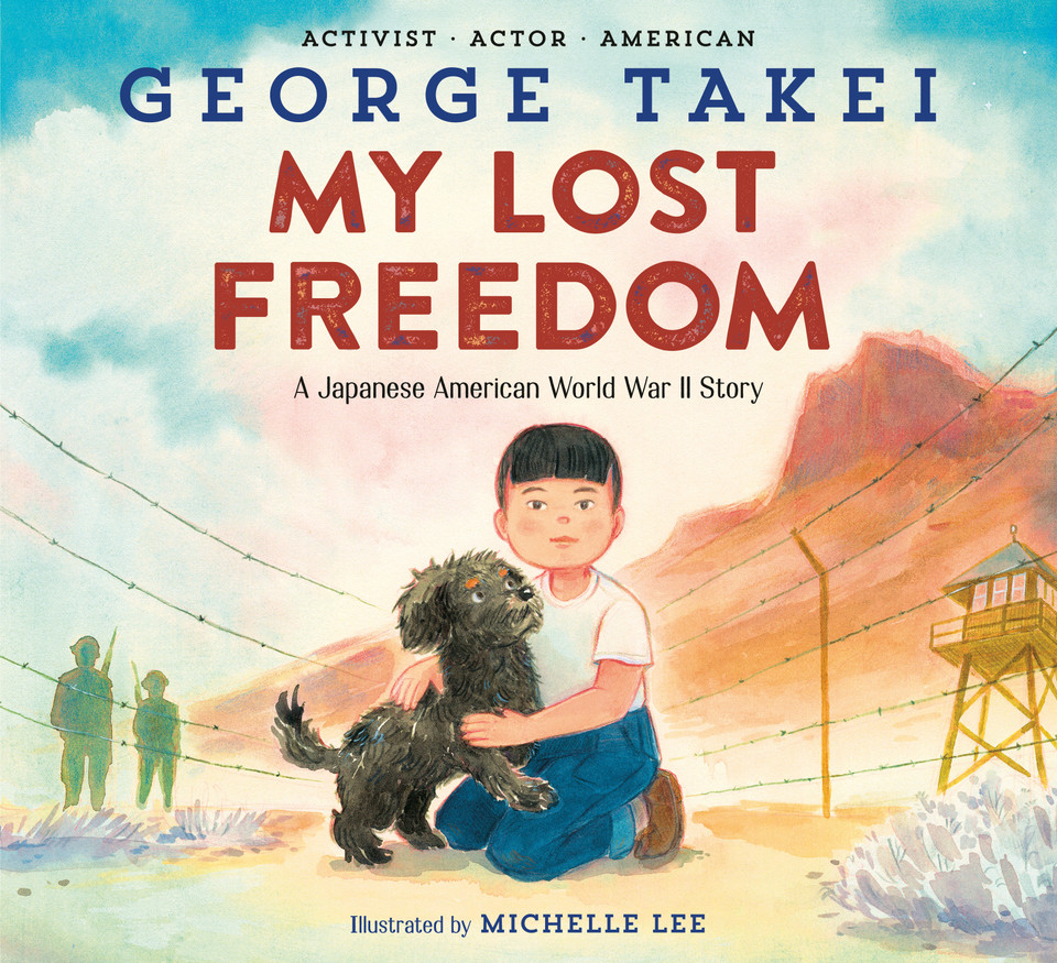 My Lost Freedom: A Japanese American World War II Story book cover by George Takei