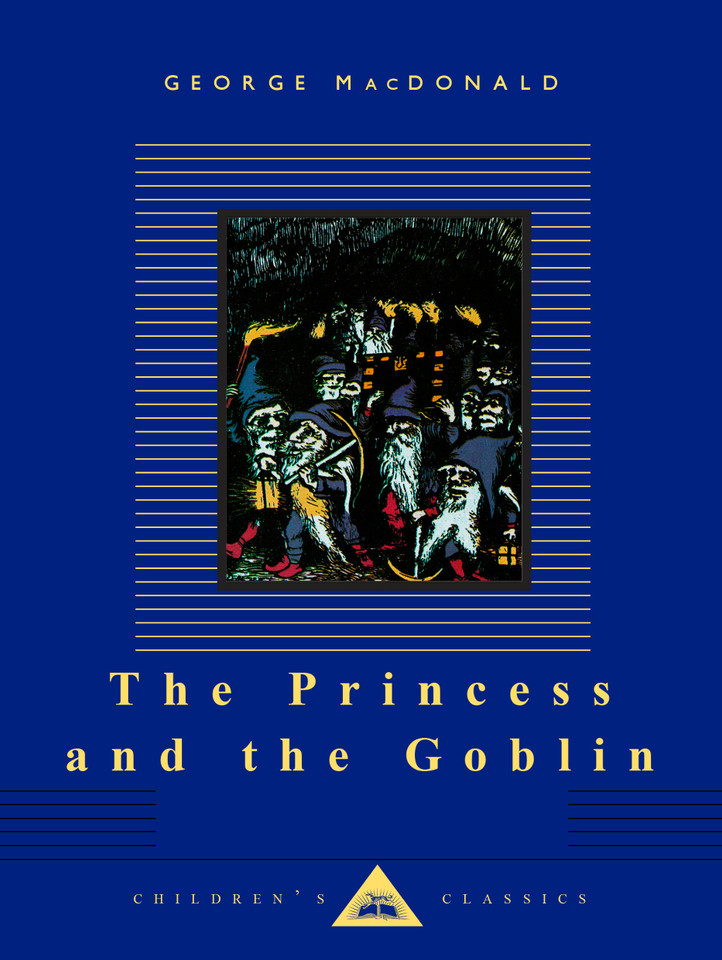The Princess and the Goblin: Illustrated by Arthur Hughes (Everyman's Library Children's Classics Series) book cover by George MacDonald