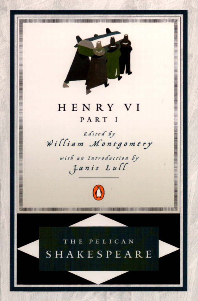 Henry VI, Part 1 (The Pelican Shakespeare) book cover by William Shakespeare
