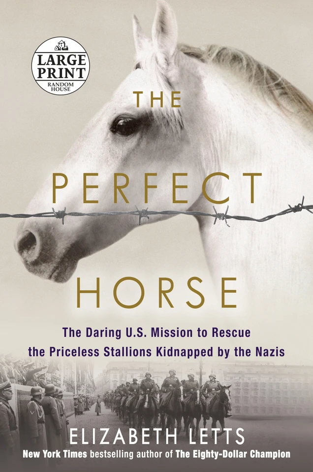 The Perfect Horse: The Daring U.S. Mission to Rescue the Priceless Stallions Kidnapped by the Nazis book cover by Elizabeth Letts