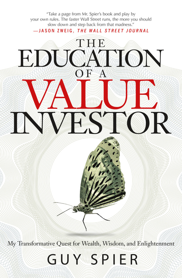 The Education of a Value Investor: My Transformative Quest for Wealth, Wisdom, and Enlightenment book cover by Guy Spier