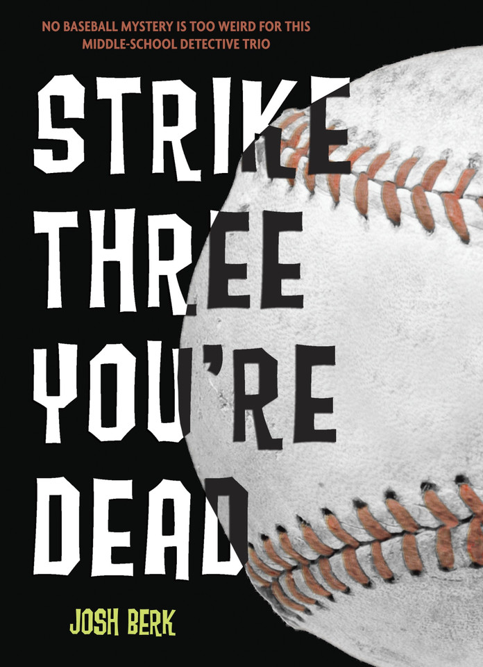 Strike Three, You're Dead (Lenny & the Mikes) book cover by Josh Berk