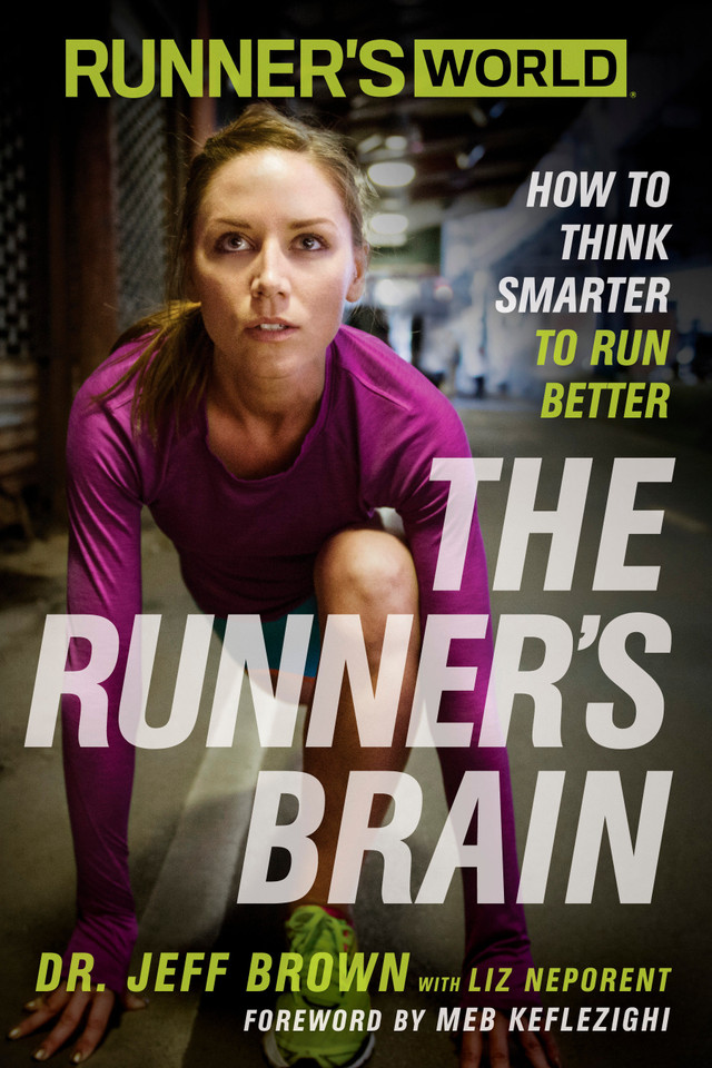 Runner's World The Runner's Brain: How to Think Smarter to Run Better (Runner's World) book cover by Jeff Brown, Liz Neporent, Editors of Runner's World Maga
