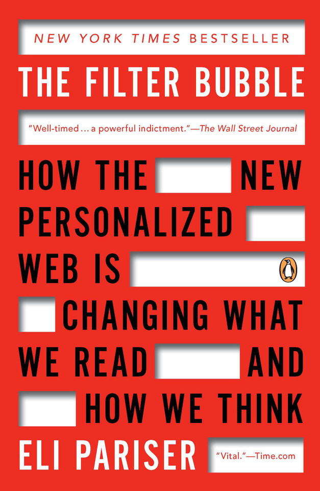 The Filter Bubble: How the New Personalized Web Is Changing What We Read and How We Think book cover by Eli Pariser