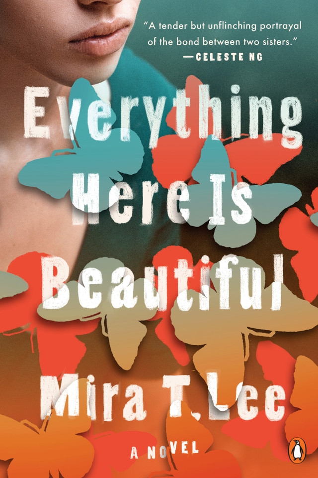 Everything Here Is Beautiful: A Novel book cover by Mira T. Lee