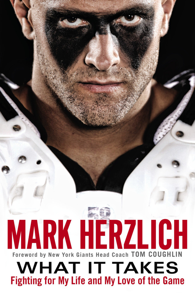 What It Takes: Fighting For My Life and My Love of the Game book cover by Mark Herzlich
