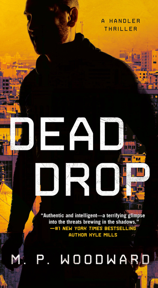 Dead Drop (Handler Thriller, A) book cover by M.P. Woodward