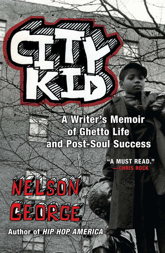 City Kid: A Writer's Memoir of Ghetto Life and Post-Soul Success book cover by Nelson George