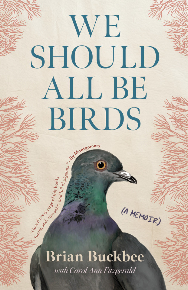 We Should All Be Birds: A Memoir book cover by Brian Buckbee, Carol Ann Fitzgerald