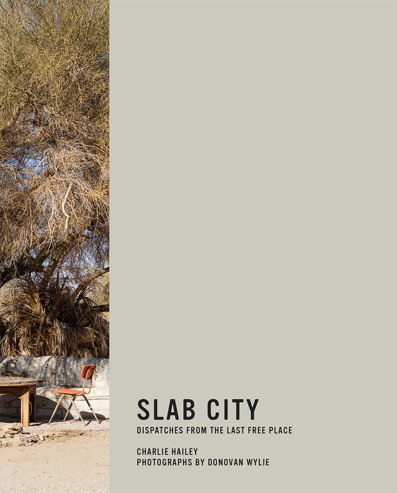 Slab City: Dispatches from the Last Free Place book cover by Charlie Hailey, Donovan Wylie