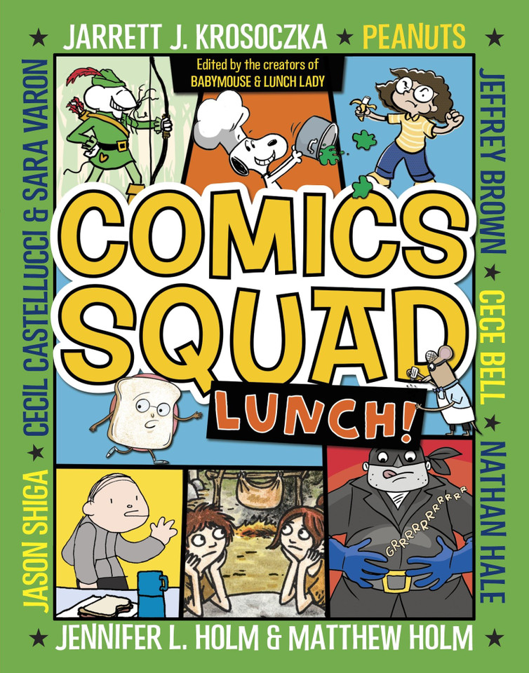 Comics Squad #2: Lunch!: (A Graphic Novel) (Comics Squad) book cover by Jennifer L. Holm, Matthew Holm, Jarrett J. Krosoczka, Peanuts, Cece Bell