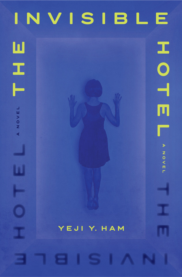 The Invisible Hotel: A Novel book cover by Yeji Y. Ham