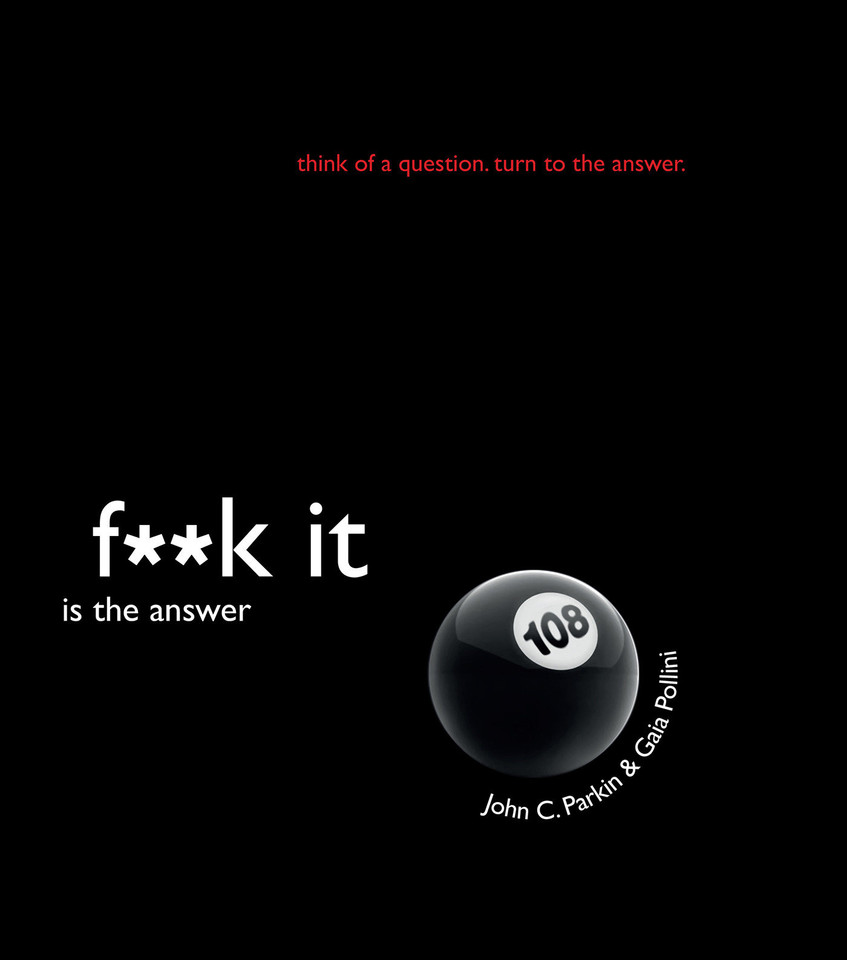 F**k It Is the Answer book cover by John C. Parkin, Gaia Pollini