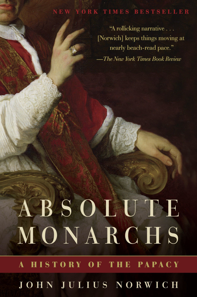 Absolute Monarchs: A History of the Papacy book cover by John Julius Norwich