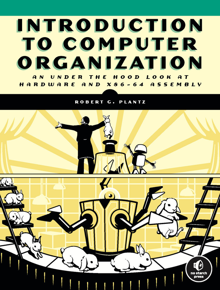 Introduction to Computer Organization: An Under the Hood Look at Hardware and x86-64 Assembly book cover by Robert G. Plantz
