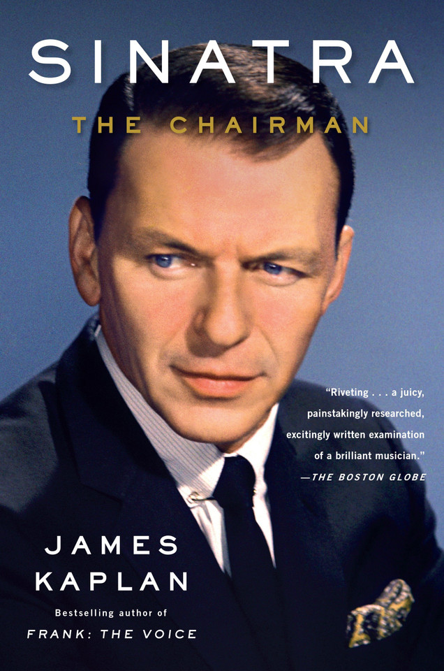 Sinatra: The Chairman book cover by James Kaplan