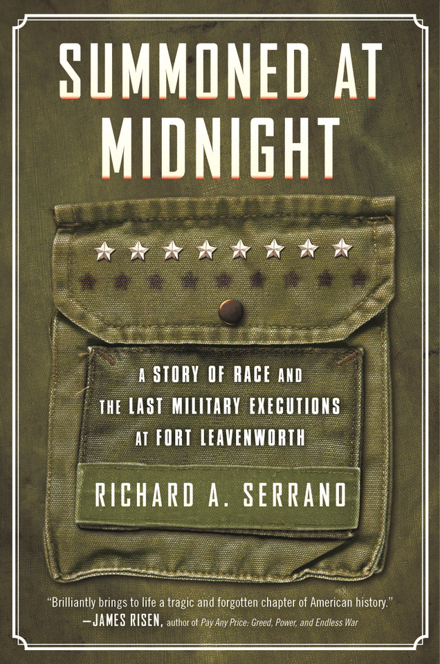 Summoned at Midnight: A Story of Race and the Last Military Executions at Fort Leavenworth book cover by Richard A. Serrano