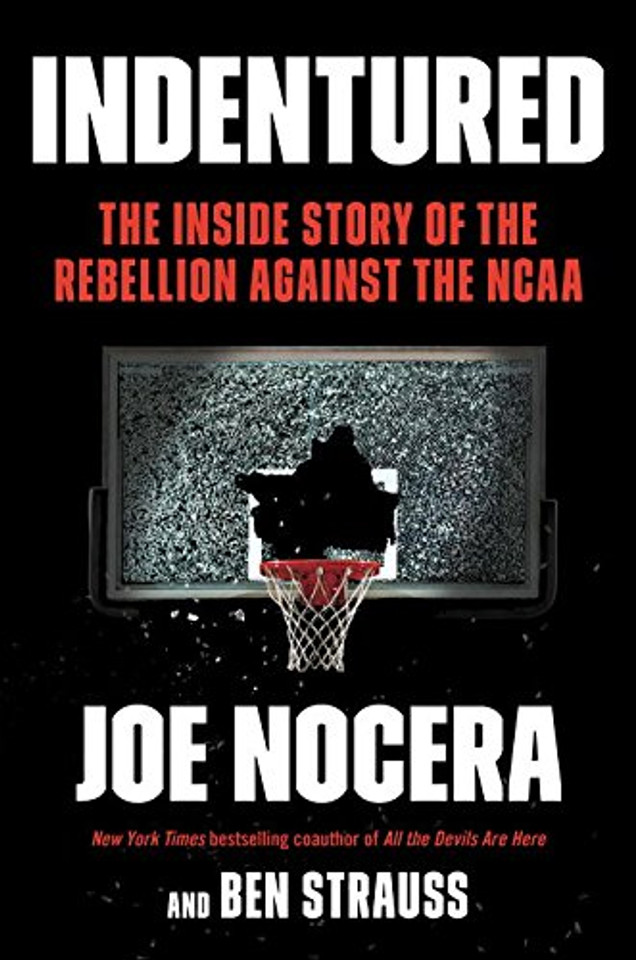 Indentured: The Inside Story of the Rebellion Against the NCAA Cover