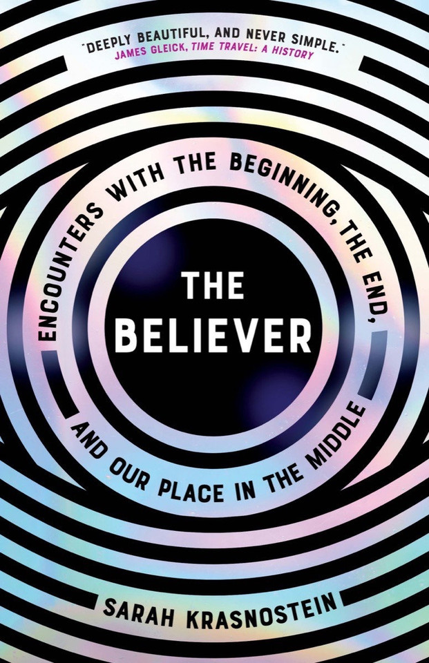 The Believer: Encounters with the Beginning, the End, and Our Place in the Middle book cover by Sarah Krasnostein