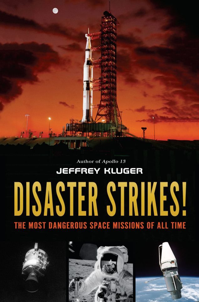 Disaster Strikes!: The Most Dangerous Space Missions of All Time book cover by Jeffrey Kluger