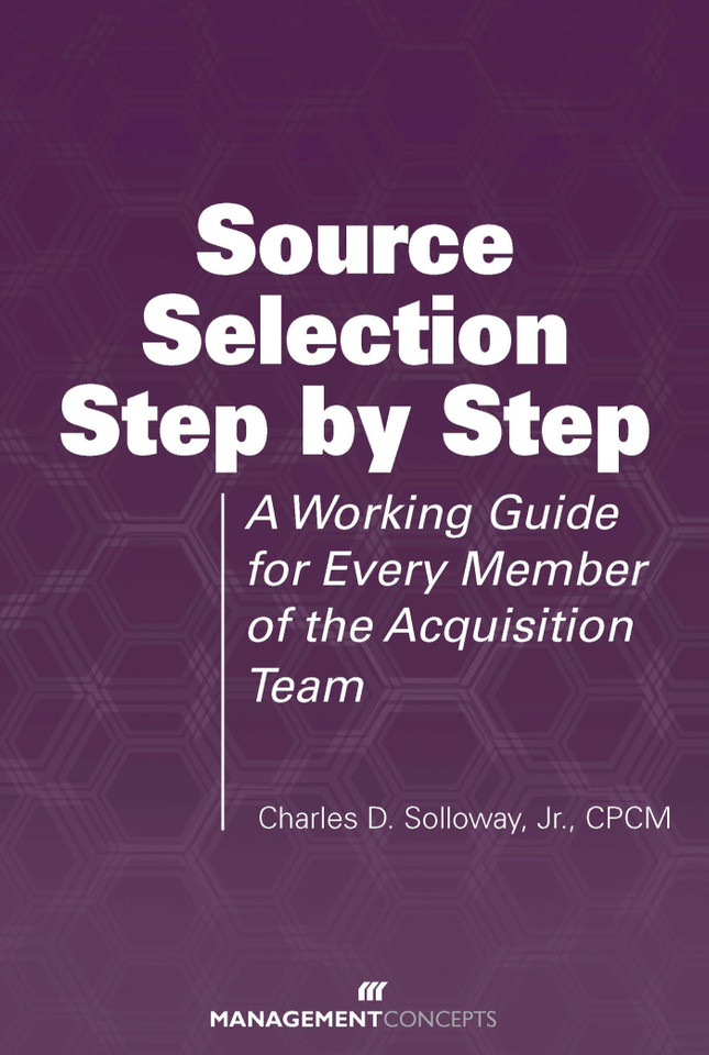Source Selection Step by Step: A Working Guide for Every Member of the Acquisition Team book cover by Charles D. Solloway