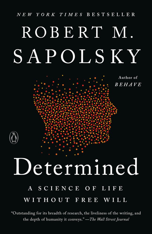 Determined: A Science of Life without Free Will book cover by Robert M. Sapolsky
