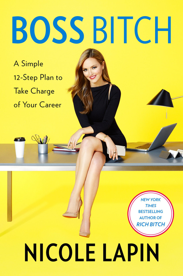 Boss Bitch: A Simple 12-Step Plan to Take Charge of Your Career book cover by Nicole Lapin