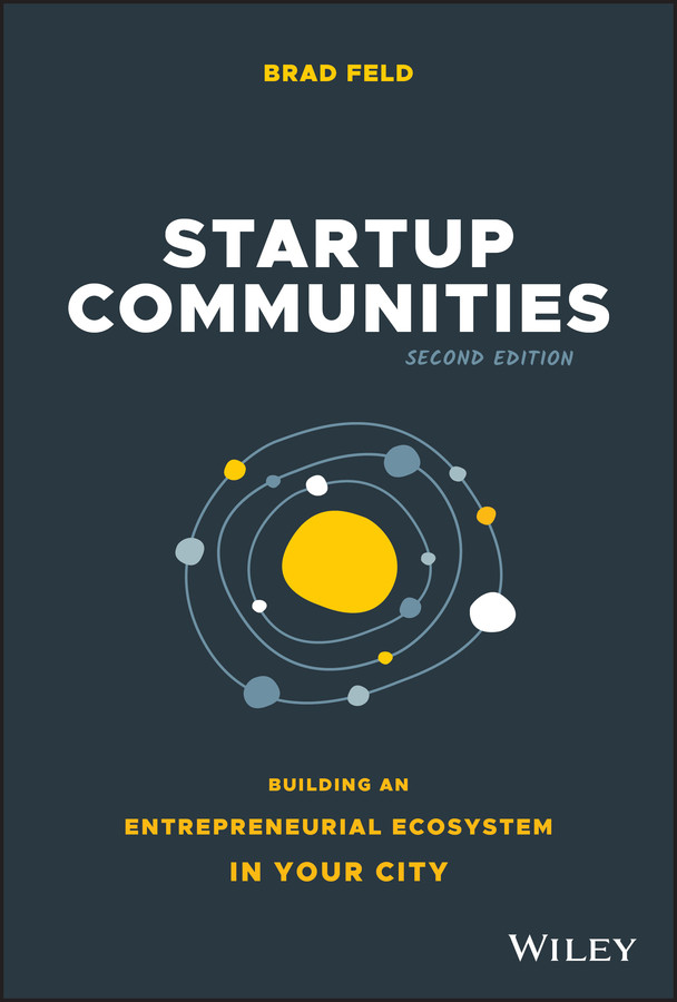 Startup Communities: Building an Entrepreneurial Ecosystem in Your City book cover by Brad Feld