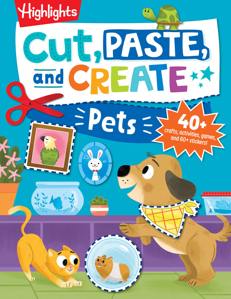 Cut, Paste, and Create Pets: Highlights Activity Book for Kids 3-5 with Scissor Skills Practice, Puzzles, Crafts & Stickers (Highlights Cut, Paste, and Create Activity Books) book cover by 