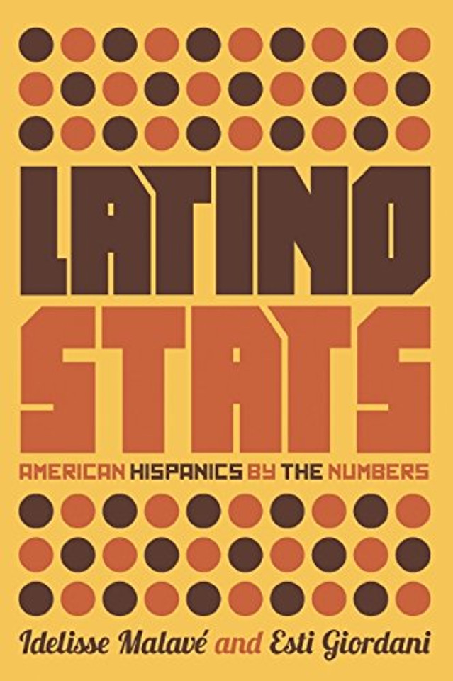 Latino Stats: American Hispanics by the Numbers Cover