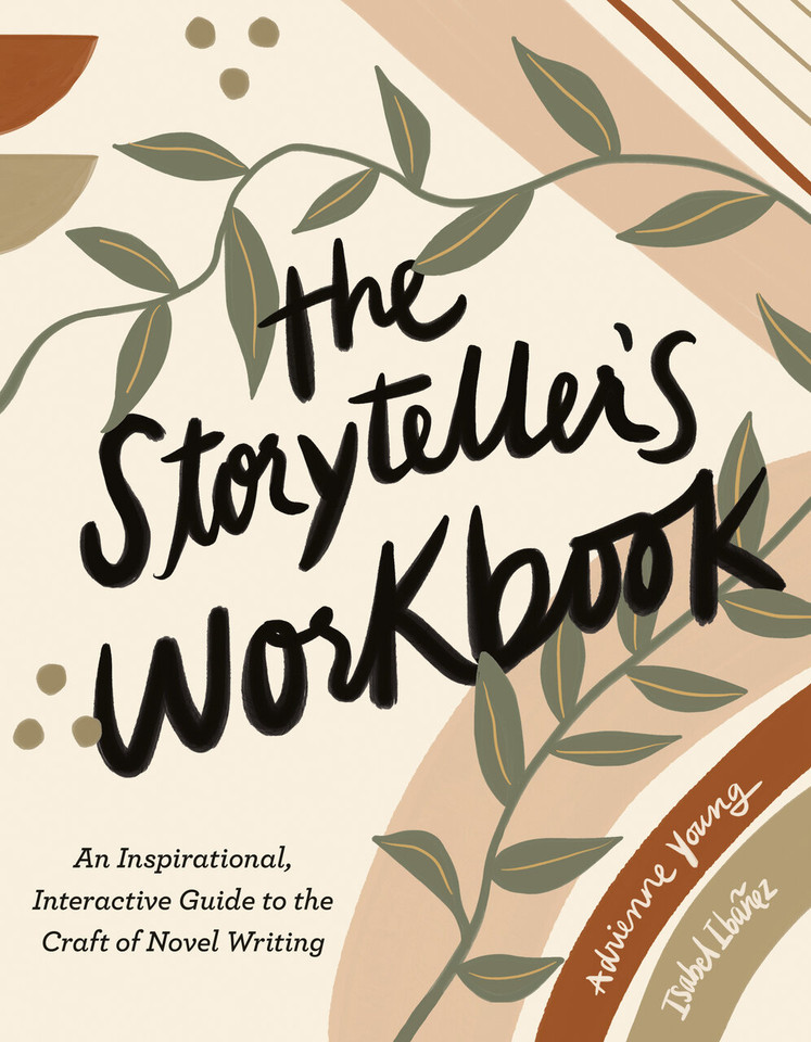 The Storyteller's Workbook: An Inspirational, Interactive Guide to the Craft of Novel Writing book cover by Adrienne Young, Isabel Ibañez