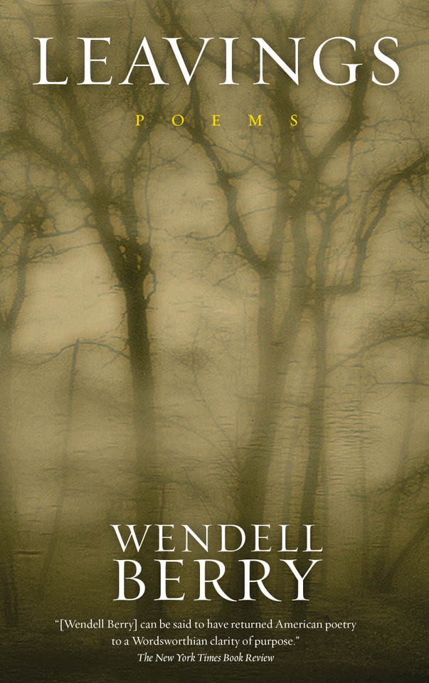 Leavings: Poems book cover by Wendell Berry