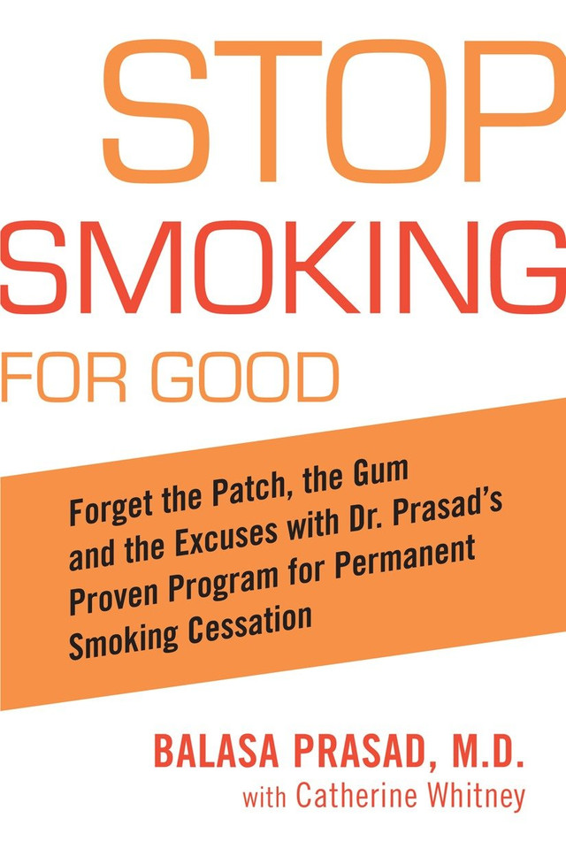 Stop Smoking for Good: Forget the Patch, the Gum, and the Excuses with Dr. Prasad's Proven Program for Permanent Smoking Cessation book cover by Balasa Prasad, Catherine Whitney