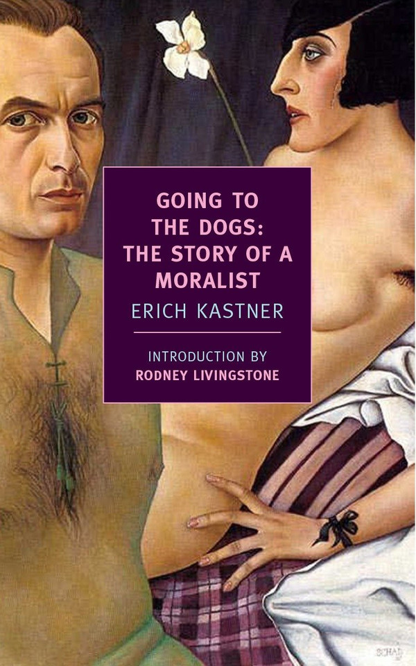 Going to the Dogs: The Story of a Moralist book cover by Erich Kastner