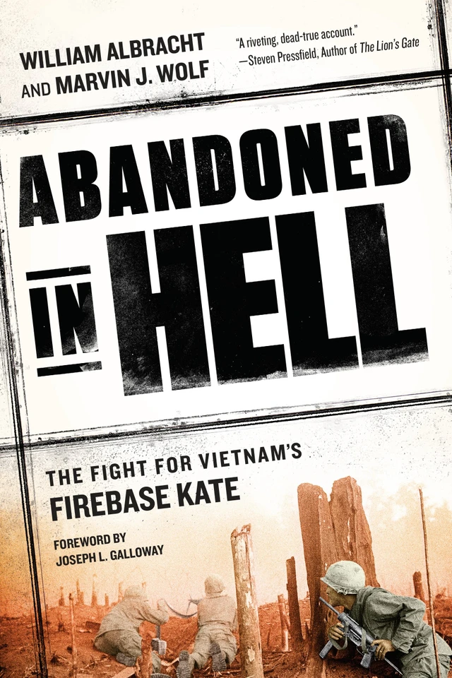 Abandoned in Hell: The Fight For Vietnam's Firebase Kate book cover by William Albracht, Marvin Wolf