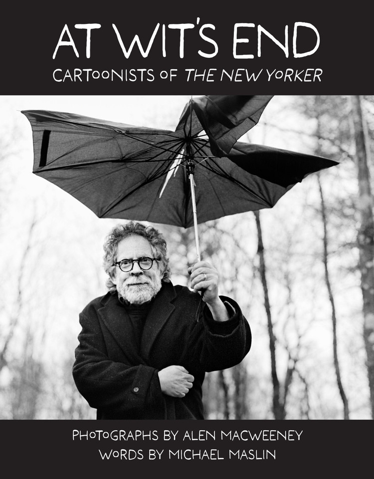 At Wit's End: Cartoonists of The New Yorker book cover by Alen MacWeeney