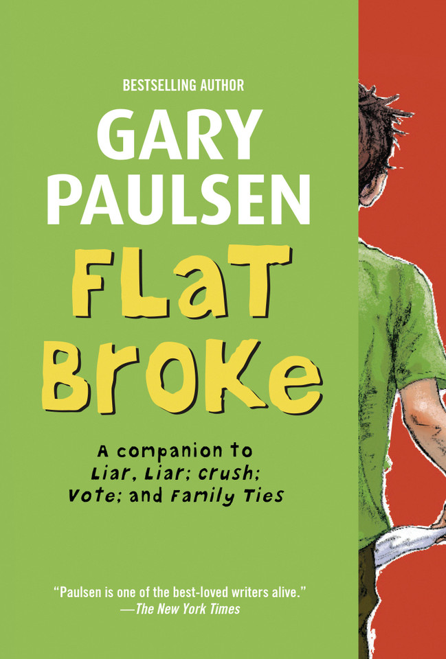 Flat Broke: The Theory, Practice and Destructive Properties of Greed (Liar Liar) book cover by Gary Paulsen