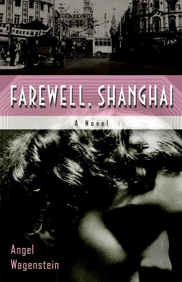 Farewell, Shanghai: A Novel book cover by Angel Wagenstein