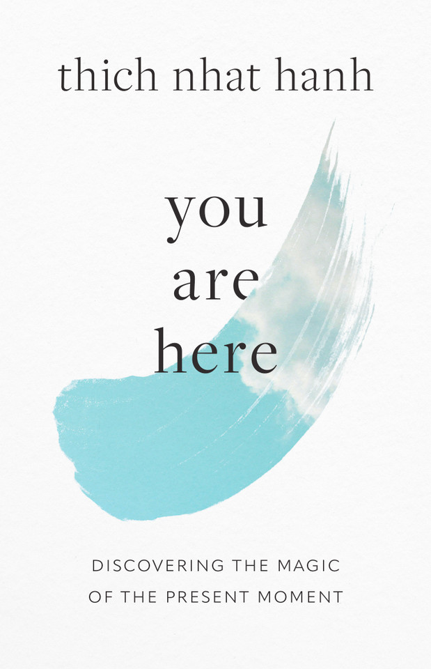 You Are Here: Discovering the Magic of the Present Moment book cover by Thich Nhat Hanh