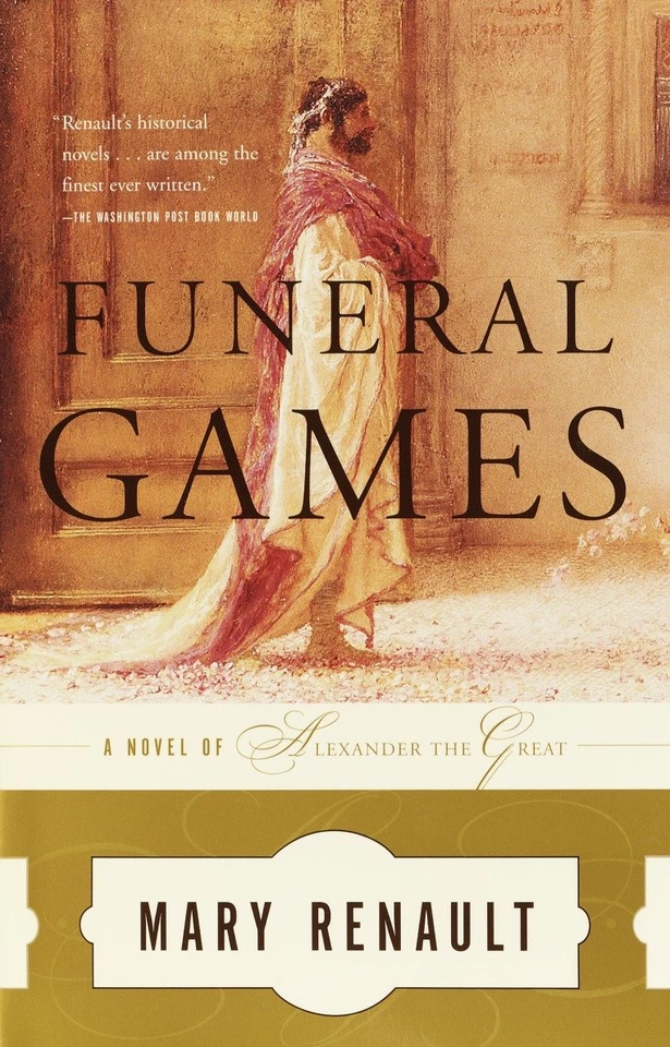 Funeral Games: A Novel of Alexander the Great (The Alexander Trilogy) book cover by Mary Renault