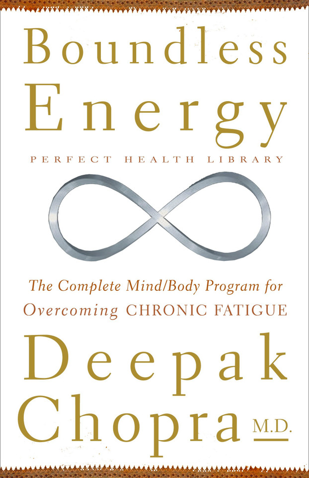 Boundless Energy: The Complete Mind/Body Program for Overcoming Chronic Fatigue (Perfect Health Library) book cover by Deepak Chopra, M.D.