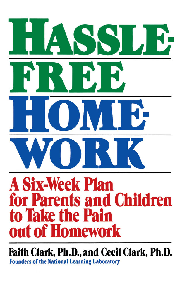 Hassle-Free Homework: A Six-Week Plan for Parents and Children to Take the Pain Out of Homework book cover by Faith Clark