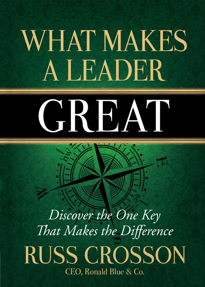 What Makes a Leader Great: Discover the One Key That Makes the Difference book cover by Russ Crosson