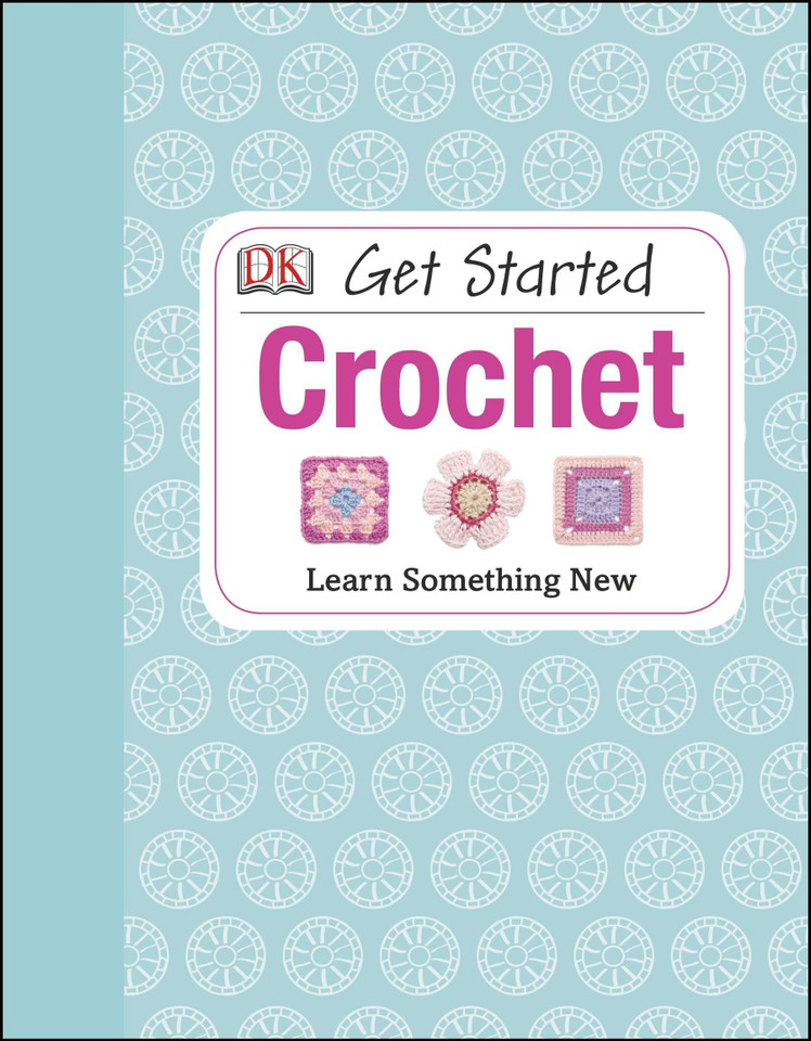 Get Started: Crochet: Learn Something New (Get Started) book cover by Susie Johns, DK