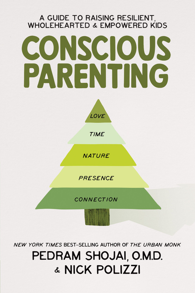 Conscious Parenting: A Guide to Raising Resilient, Wholehearted & Empowered Kids book cover by Pedram Shojai, OMD, Nick Polizzi