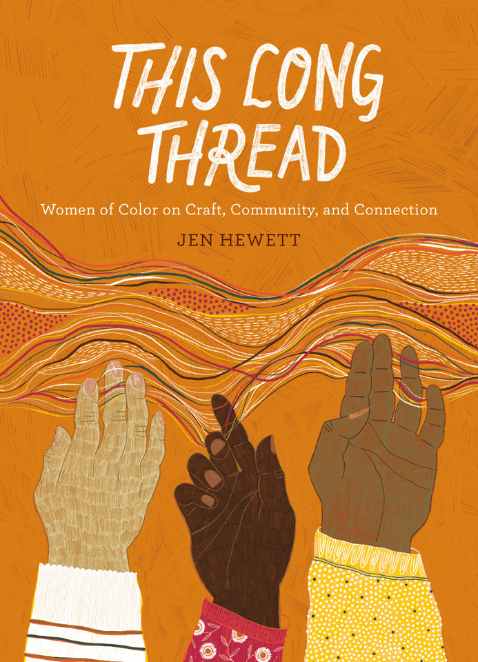 This Long Thread: Women of Color on Craft, Community, and Connection book cover by Jen Hewett