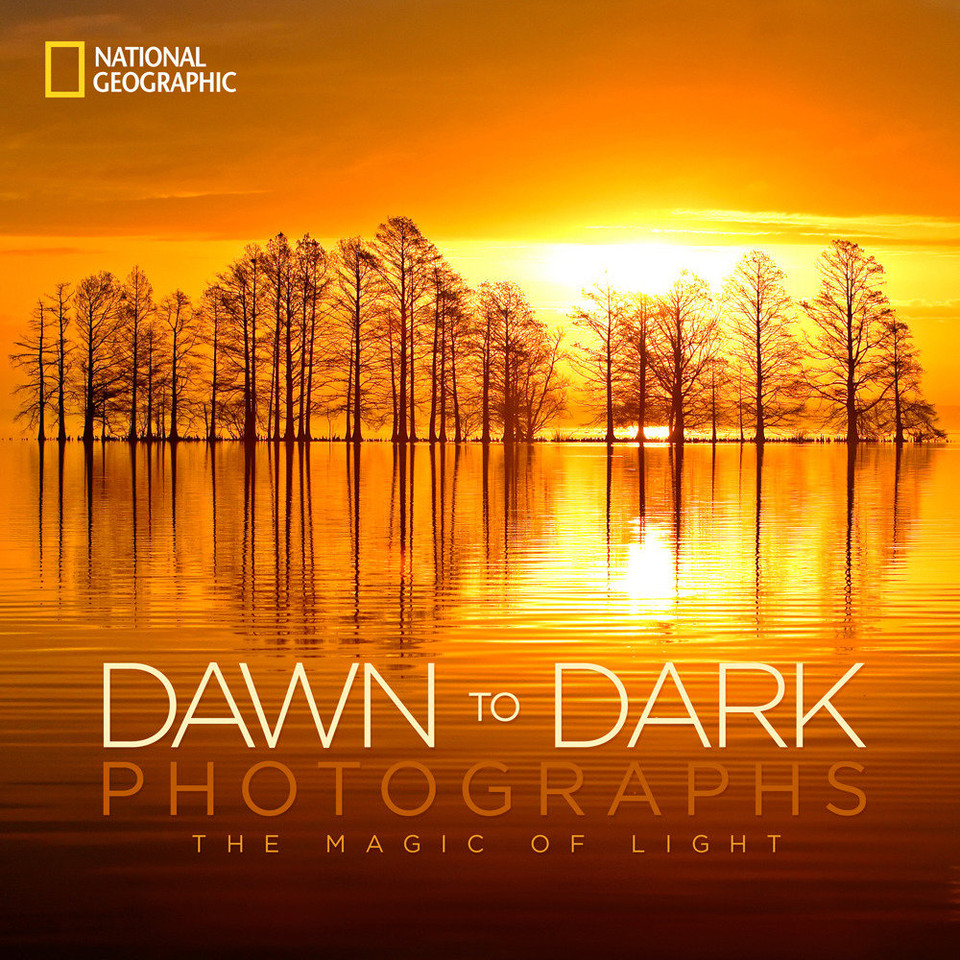 National Geographic Dawn to Dark Photographs: The Magic of Light book cover by National Geographic