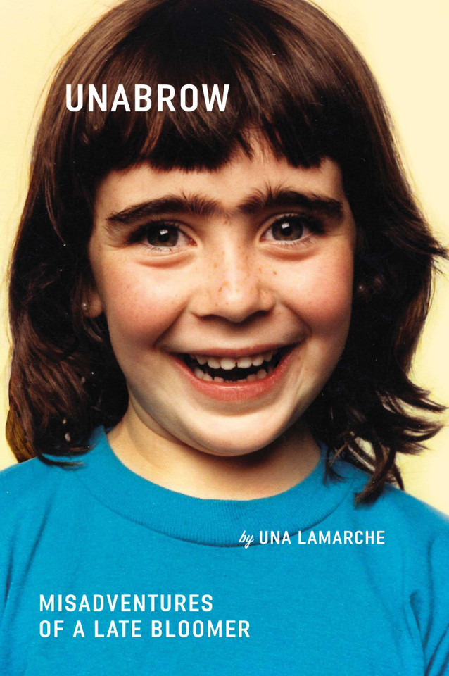 Unabrow: Misadventures of a Late Bloomer book cover by Una LaMarche