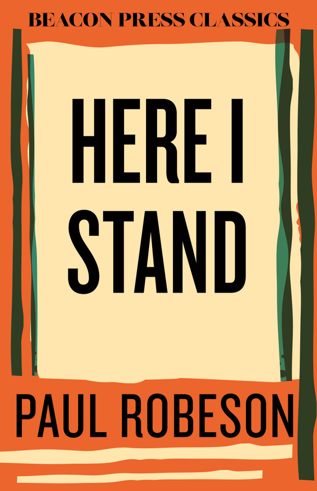 Here I Stand (Beacon Classics) book cover by Paul Robeson